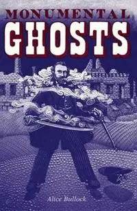 Nu Kopen Monumental Ghosts, Supernatural Stories - Alice Bullock - Libro in lingua inglese - Sunstone Press -