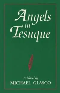 Angels in Tesuque - Michael Glasco - Libro in lingua inglese - Sunstone Press - Seizoensaanbieding