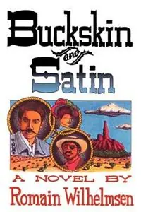 Buckskin and Satin - Romain Wilhelmsen - Libro in lingua inglese - Sunstone Press - Must-Have