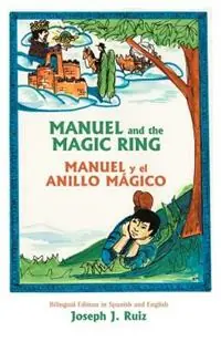 Manuel and the Magic Ring - Joseph J Ruiz - Libro in lingua inglese - Sunstone Press - Premium