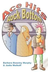 Ace Hits Rock Bottom - Barbara B Murphy - Judie Wolkoff - Libro in lingua inglese - Sunstone Press - Beste Prijs