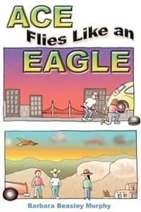 Populair Ace Flies Like an Eagle - Barbara Murphy - Libro in lingua inglese - Sunstone Press -