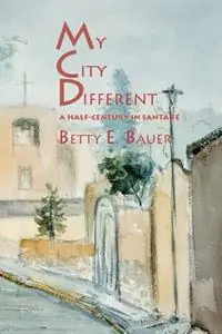 Hoge Kwaliteit My City Different - Betty E Bauer - Libro in lingua inglese - Sunstone Press -