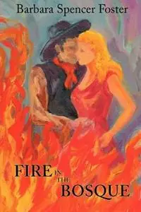 Fire in the Bosque - Barbara Spencer Foster - Libro in lingua inglese - Sunstone Press - Lage Prijs