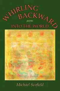 Whirling Backward Into the World - Michael Scofield - Libro in lingua inglese - Sunstone Press - Express Levering