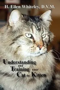 Understanding and Training Your Cat or Kitten - H Ellen Whiteley - Libro in lingua inglese - Sunstone Press - Betrouwbaar