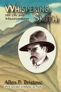 Beste Prijs Whispering Smith - Allen P Bristow - Libro in lingua inglese - Sunstone Press -