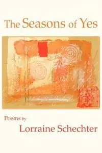 Seasons of Yes (Reader‘s Edition) - Lorraine Schechter - Libro in lingua inglese - Sunstone Press - Aanbieding