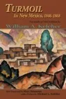 Finale Uitverkoop Turmoil in New Mexico, 1846-1868 Facsimile of 1952 Edition - William Aloysius Keleher - Libro in lingua inglese - Sunstone Press - Southwest Heritage
