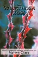 Voordeelprijs The Wingthorn Rose - Melvyn Chase - Libro in lingua inglese - Sunstone Press -