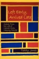 Uitverkoop Left Early, Arrived Late - Teddy Jones - Libro in lingua inglese - Sunstone Press -
