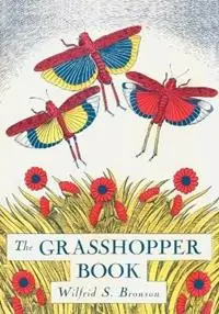 The Grasshopper Book - Wilfrid Swancourt Bronson - Libro in lingua inglese - Sunstone Press - Lage Prijs
