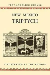 Direct Beschikbaar New Mexico Triptych - Angelico Chavez - Fray Angelico Chavez - Libro in lingua inglese - Sunstone Press - Southwest Heritage