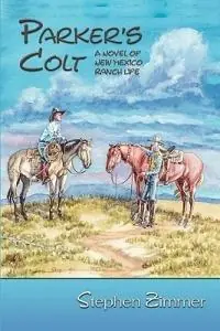 Parker‘s Colt - Stephen Zimmer - Libro in lingua inglese - Sunstone Press - Premium
