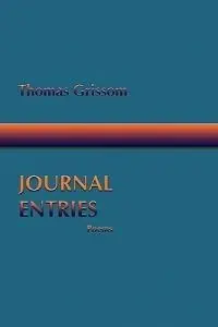 Goedkoop Journal Entries, Poems - Thomas Grissom - Libro in lingua inglese - Sunstone Press -