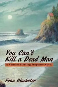 You Can‘t Kill a Dead Man - Fran Blacketer - Libro in lingua inglese - Sunstone Press - Koop Online