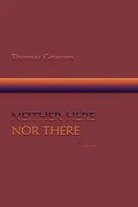 Neither Here Nor There, Poems - Thomas Grissom - Libro in lingua inglese - Sunstone Press - Hete Deal