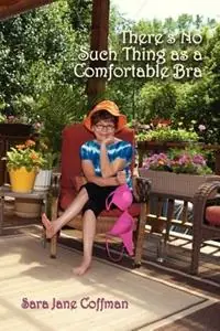Gereduceerde Prijs There‘s No Such Thing as a Comfortable Bra - Sara Jane Coffman - Libro in lingua inglese - Sunstone Press -