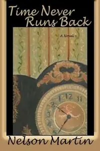 Hoge Kwaliteit Time Never Runs Back - Nelson Martin - Libro in lingua inglese - Sunstone Press -