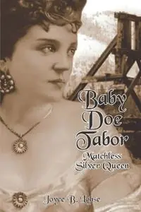Koopje Baby Doe Tabor Matchless Silver Queen - Joyce B Lohse - Libro in lingua inglese - Filter Press -