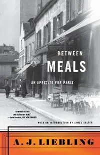 Favoriet Between Meals An Appetite for Paris - A. J. Liebling - Libro in lingua inglese - North Point Press -