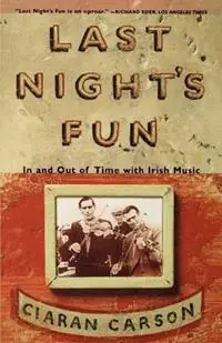 Beperkt Aanbod Last Night‘s Fun A Book about Irish Traditional Music - Ciaran Carson - Libro in lingua inglese - Farrar, Strauss & Giroux-3pl -