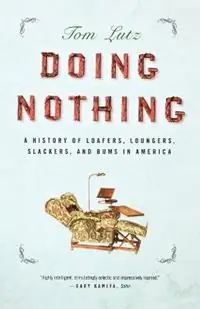 Voordeelprijs Doing Nothing - Tom Lutz - Libro in lingua inglese - North Point Press -