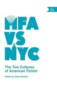 Direct Beschikbaar Mfa Vs NYC The Two Cultures of American Fiction - Chad Harbach - Libro in lingua inglese - Farrar, Straus and Giroux -