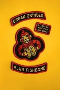 Beste Prijs Organ Grinder A Classical Education Gone Astray - Fishbone, Alan - Libro in lingua inglese - North Point Press -