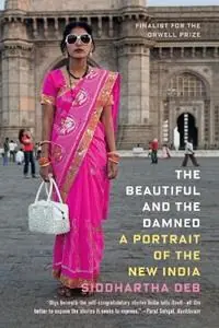 Beautiful and the Damned - Siddhartha Deb - Libro in lingua inglese - Farrar, Straus and Giroux - Bestel Nu