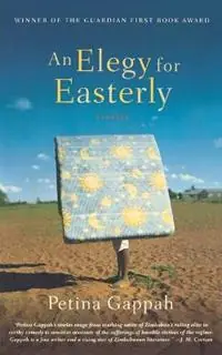 An Elegy for Easterly - Petina Gappah - Libro in lingua inglese - Farrar, Strauss & Giroux-3pl - Beste Prijs