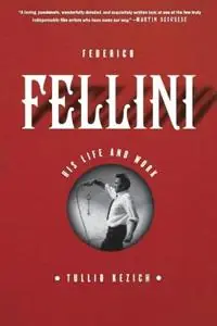 Beperkt Aanbod Federico Fellini His Life and Work - Tullio Kezich - Libro in lingua inglese - Farrar, Straus and Giroux -