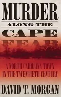 Murder Along The Cape Fear A North Carolina Town In The Twentieth Century (H692/Mrc) - Libro in lingua inglese - Mercer University Press - Weekendaanbieding