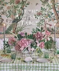 At the Artisan‘s Table - Jane Schulak - David Stark - Libro in lingua inglese - Vendome Press - Gereduceerde Prijs