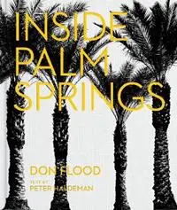 Inside Palm Springs - Stephen Drucker - Libro in lingua inglese - Vendome Press - Finale Uitverkoop