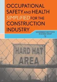 Favoriet Occupational Safety and Health Simplified for the Construction Industry - , Government Institutes Research Group - Libro in lingua inglese - Government Institutes Inc.,U.S. -