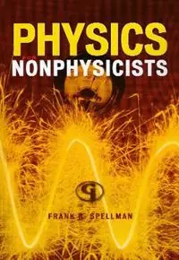 Actieprijs Physics for Nonphysicists - Frank R. Spellman - Libro in lingua inglese - Government Institutes Inc.,U.S. - Science for Nonscientists