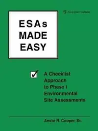 ESAs Made Easy A Checklist Approach to Phase I Environmental Site Assessments - Andre R. Cooper - Libro in lingua inglese - Government Institutes Inc.,U.S. - Betrouwbaar