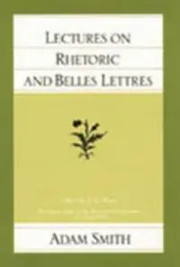 Lectures on Rhetoric & Belles Lettres - Adam Smith - Libro in lingua inglese - Liberty Fund Inc - Must-Have
