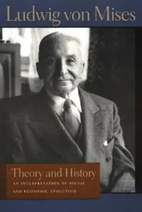 Theory & History An Interpretation of Social & Economic Evolution - Ludwig Mises - Libro in lingua inglese - Liberty Fund Inc - Uitverkoop