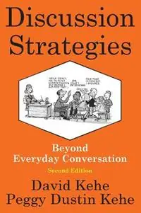 Tijdelijk Beschikbaar Discussion Strategies Beyond Everyday Conversation - David Kehe - Libro in lingua inglese - Pro Lingua Learning -