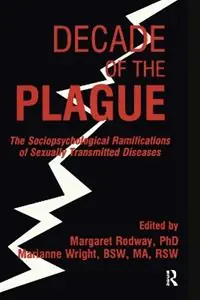 Decade of the Plague The Sociopsychological Ramifications of Sexually Transmitted Diseases - Margaret R Rodway - Marianne Wright - Libro in lingua inglese - Taylor & Francis Inc - Beste Prijs