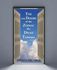The 144 Doors of the Zodiac The Dwad Technique - Thyrza Escobar - Libro in lingua inglese - American Federation of Astrologers - Koop Vandaag