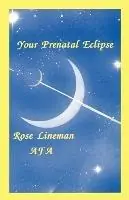 Alleen Vandaag Your Prenatal Eclipse - Rose Lineman - Libro in lingua inglese - American Federation of Astrologers Inc -