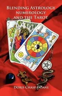 Blending Astrology, Numerology and the Tarot - Doris Chase Doane - Libro in lingua inglese - American Federation of Astrologers - Beperkte Voorraad