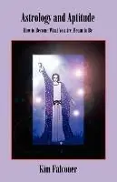 Astrology and Aptitude How to Become What You Were Meant to Be - Kim Falconer - Libro in lingua inglese - American Federation of Astrologers Inc - Betaalbaar