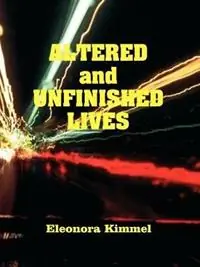 Altered and Unfinished Lives - Eleonora Kimmel - Libro in lingua inglese - American Federation of Astrologers Inc - Beperkte Voorraad
