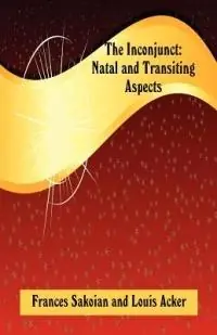 The Inconjunct Natal and Transiting Aspects - Frances Sakoian - Louis Acker - Libro in lingua inglese - American Federation of Astrologers Inc - Laatste Versie