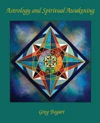 Astrology and Spiritual Awakening - Greg Bogart - Libro in lingua inglese - American Federation of Astrologers - Gecertificeerd
