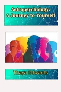 Astropsychology A Journey to Yourself - Thaya Edwards - Libro in lingua inglese - American Federation of Astrologers Inc - Alleen Vandaag